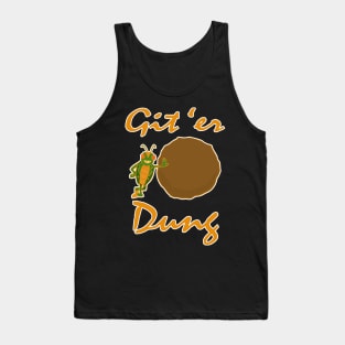 Git 'er Dung! Tank Top